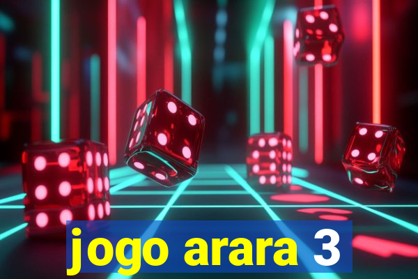 jogo arara 3